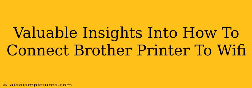 Valuable Insights Into How To Connect Brother Printer To Wifi